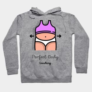 Perfect body loading Hoodie